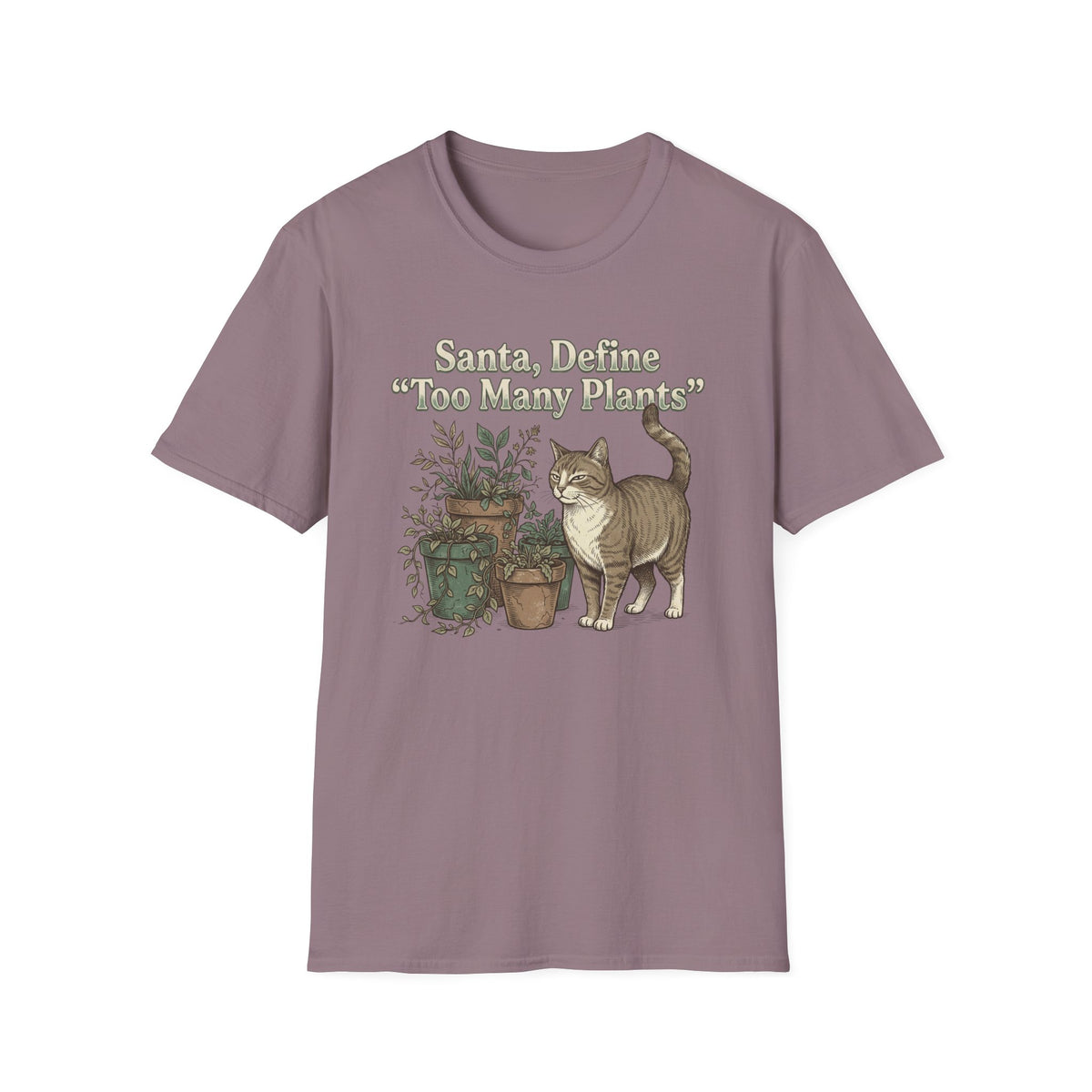 Santa, Define 'Too Many Plants' T-Shirt
