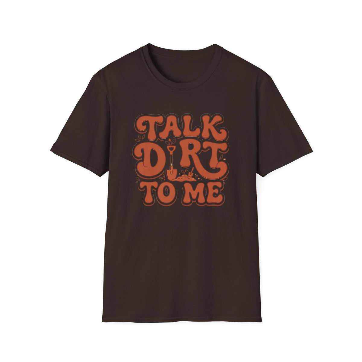 Talk Dirt To Me T‑Shirt