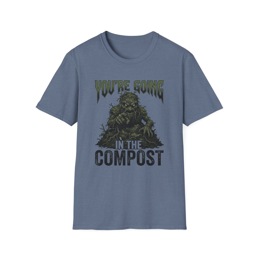 You’re Going In The Compost T-Shirt