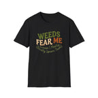 Weeds Fear Me T-Shirt