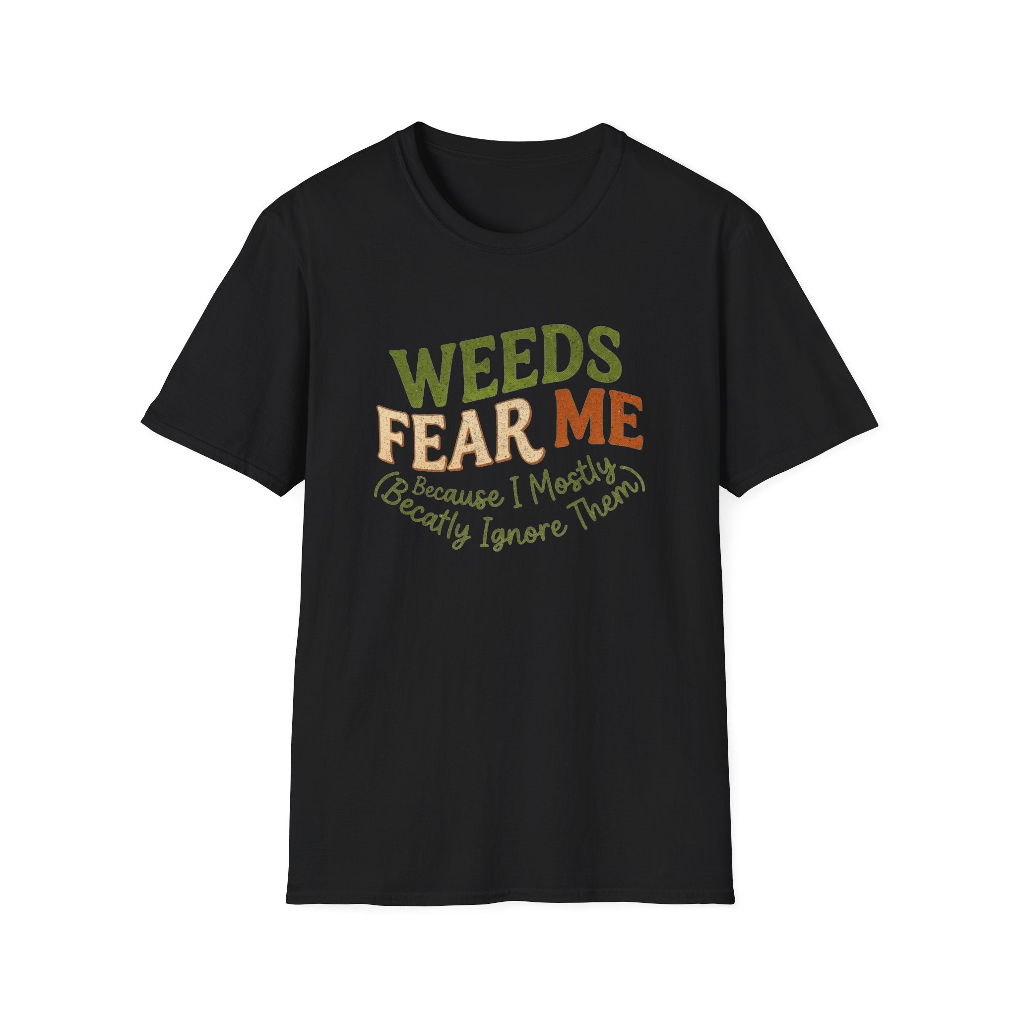 Weeds Fear Me T-Shirt