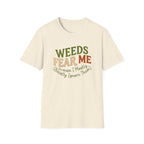 Weeds Fear Me T-Shirt