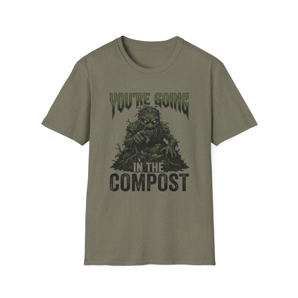You’re Going In The Compost T-Shirt