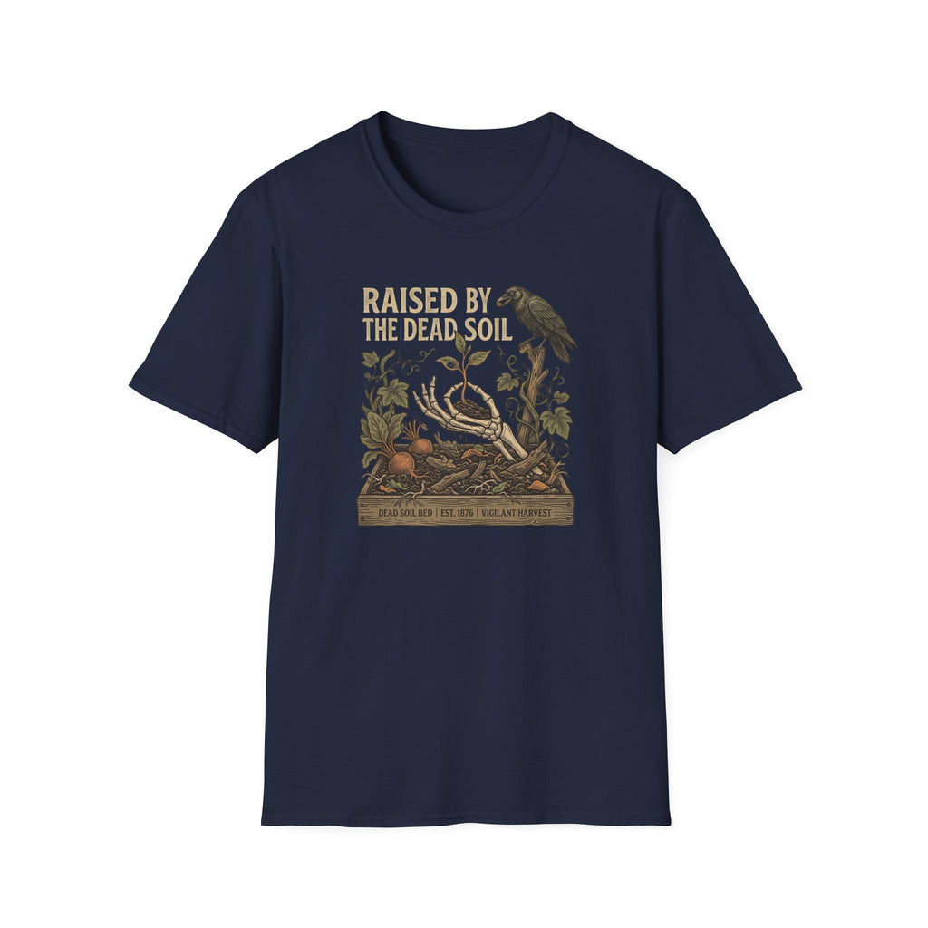 Raised by the Dead Soil T-Shirt