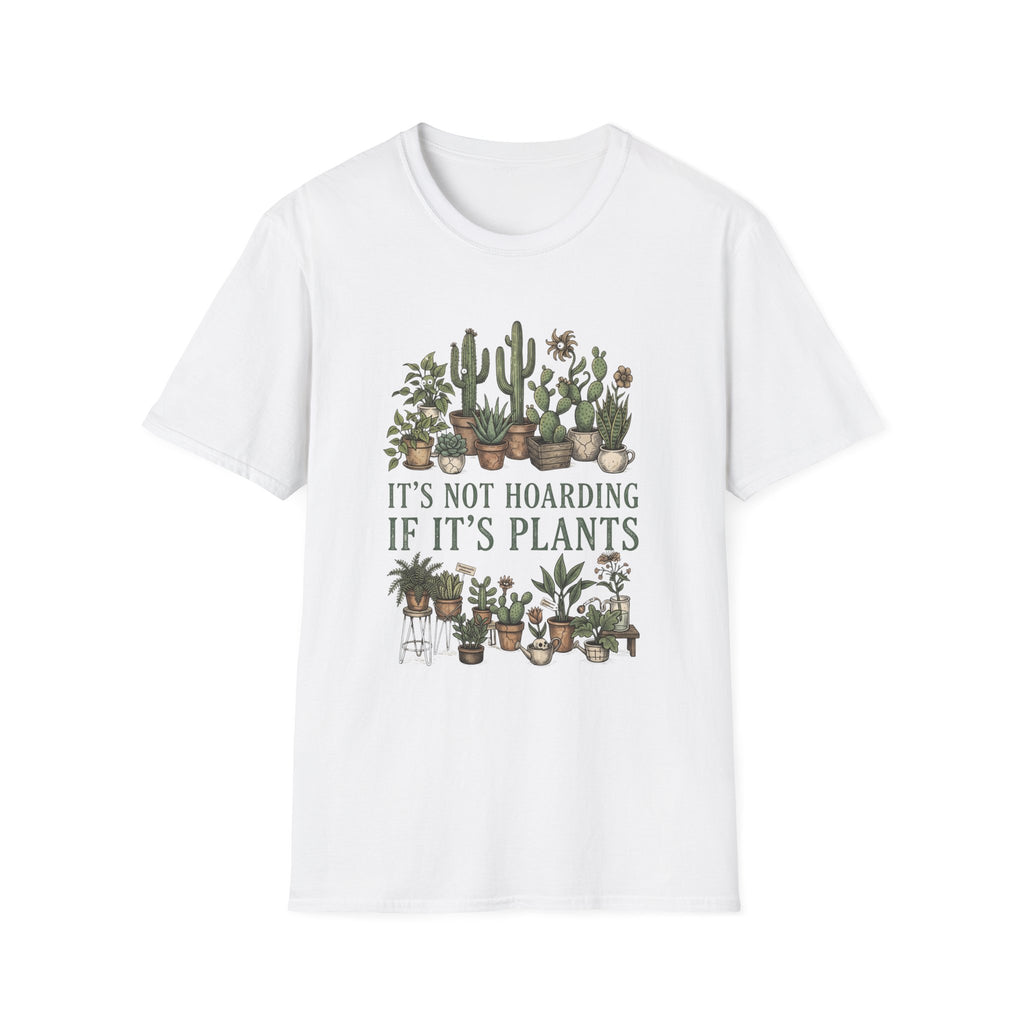 "It's Not Hoarding If It's Plants" T-Shirt