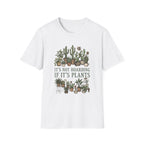 "It's Not Hoarding If It's Plants" T-Shirt