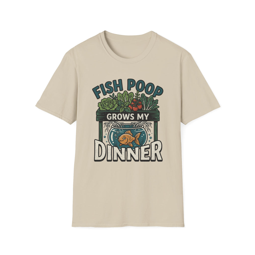Fish Poop Grows My Dinner T-Shirt