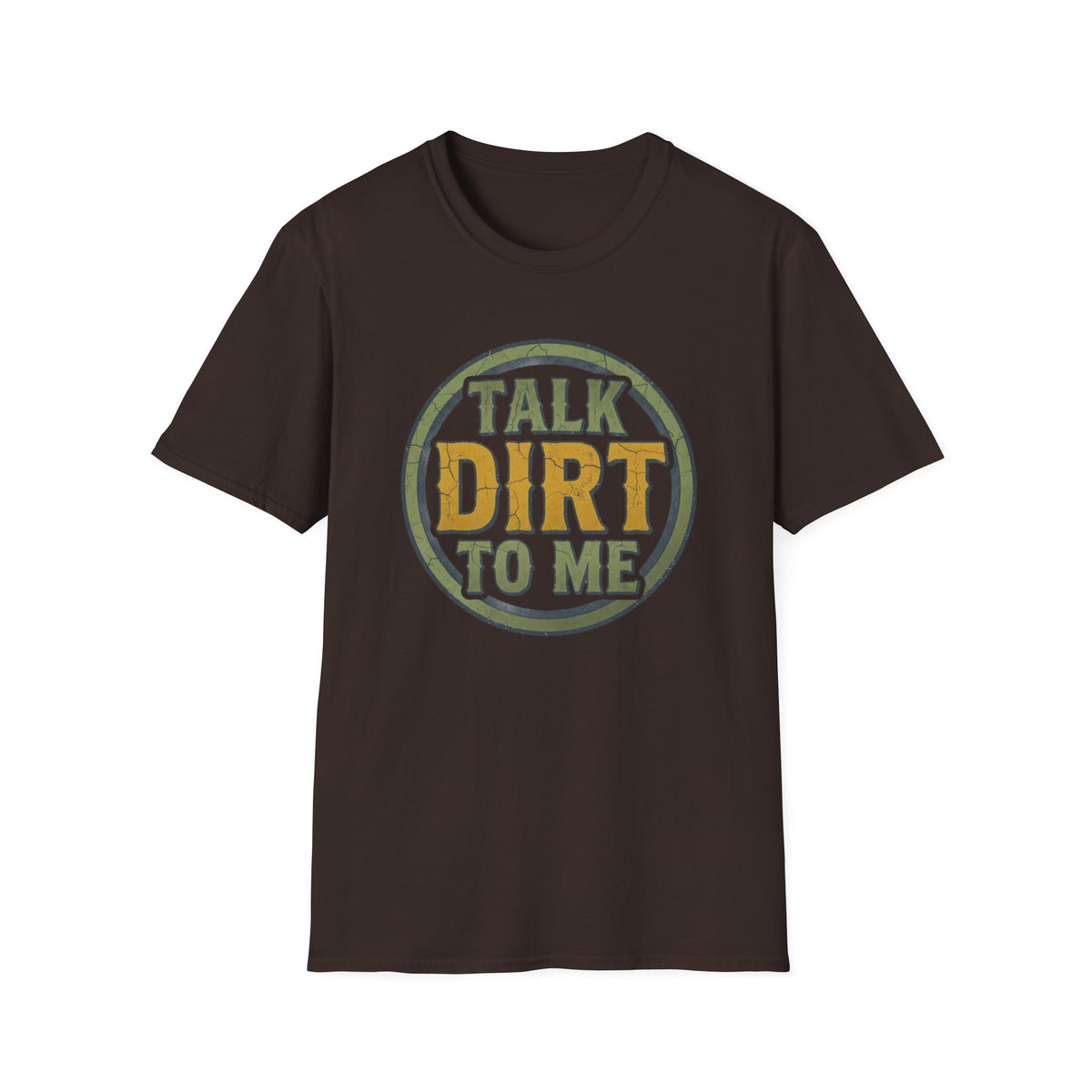 Talk Dirt to Me T-Shirt