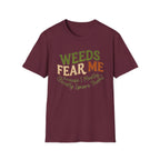 Weeds Fear Me Garden Tee