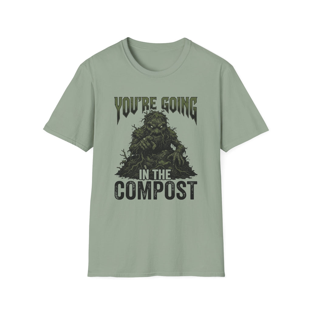 You’re Going In The Compost T-Shirt