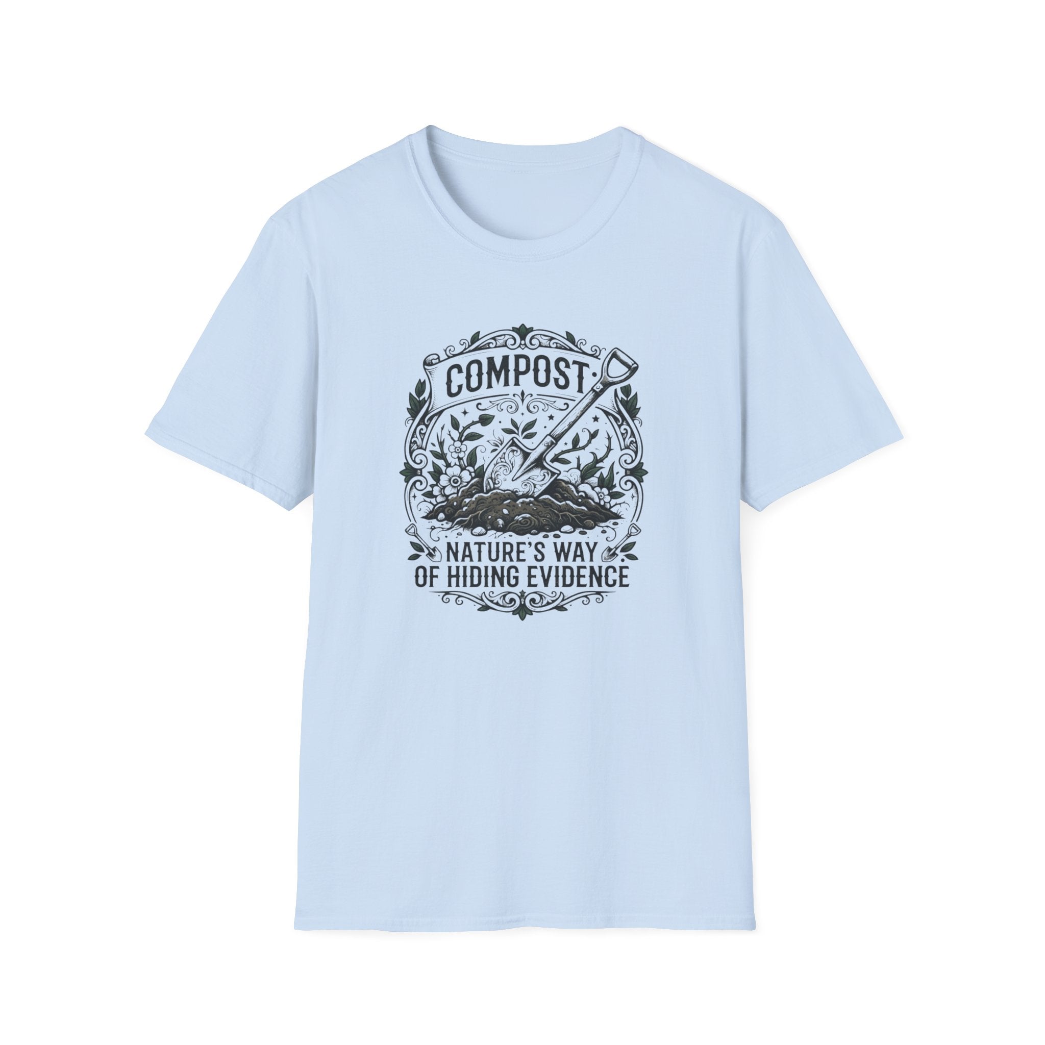 "Compost: Nature's Way of Hiding Evidence" T-Shirt