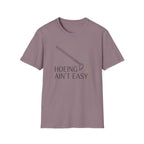 Hoeing Ain't Easy Garden T-Shirt