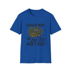 "One More Plant Won't Hurt" Garden Mom T-Shirt