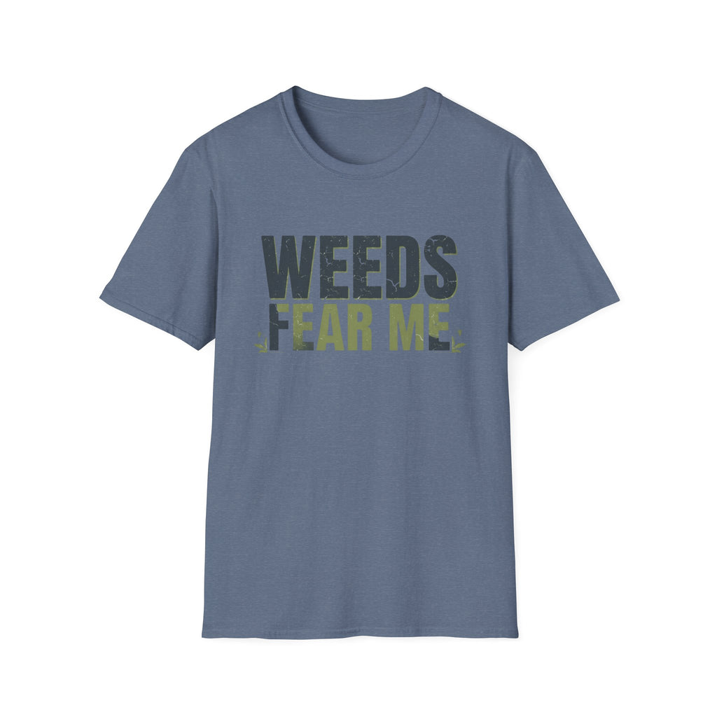 Weeds Fear Me Gardener Tee