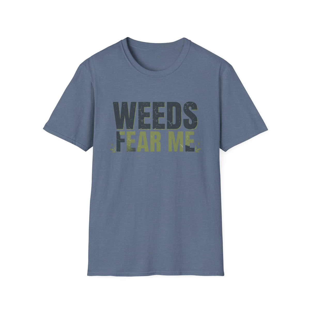 Weeds Fear Me Gardener Tee