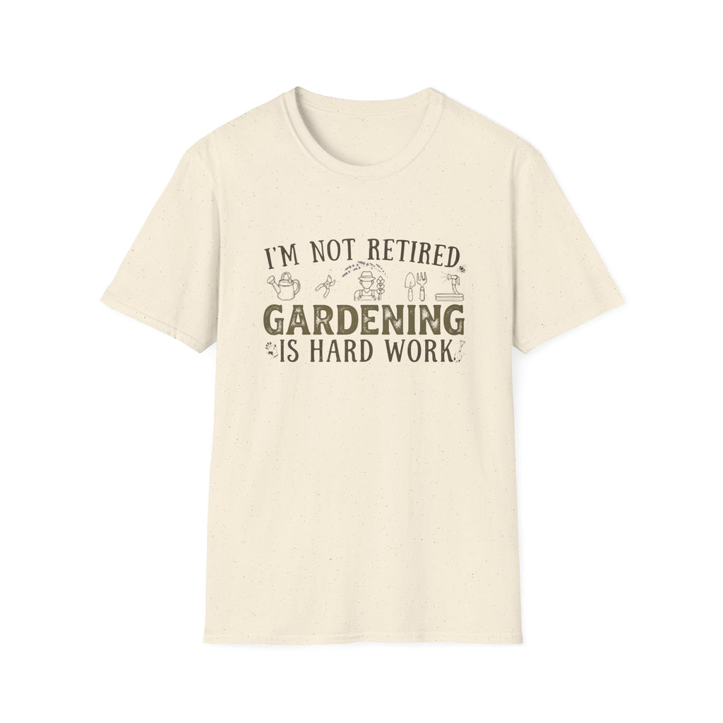 "I'm Not Retired, Gardening Is Hard Work" T‑Shirt