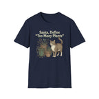Santa, Define 'Too Many Plants' T-Shirt