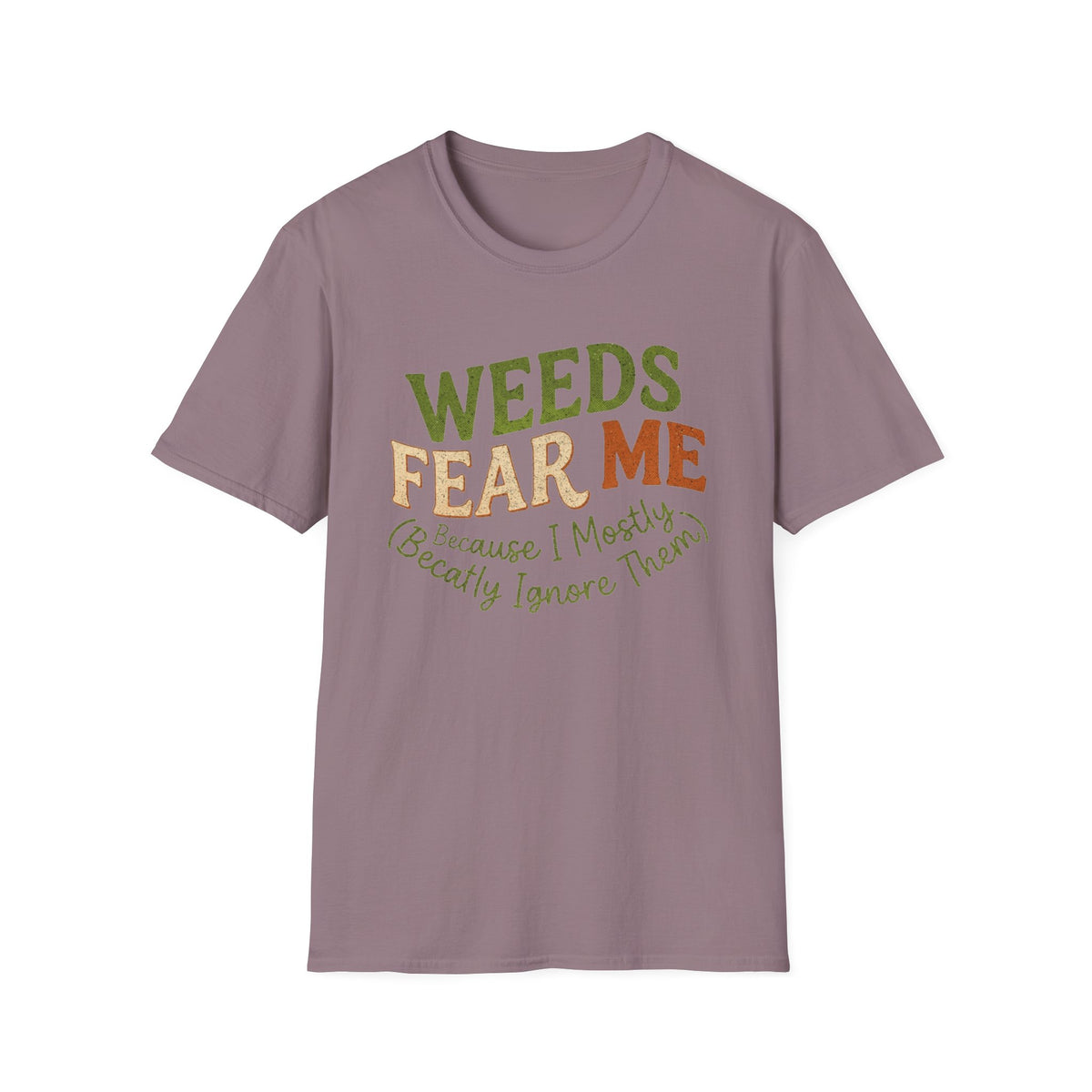 Weeds Fear Me Garden Tee