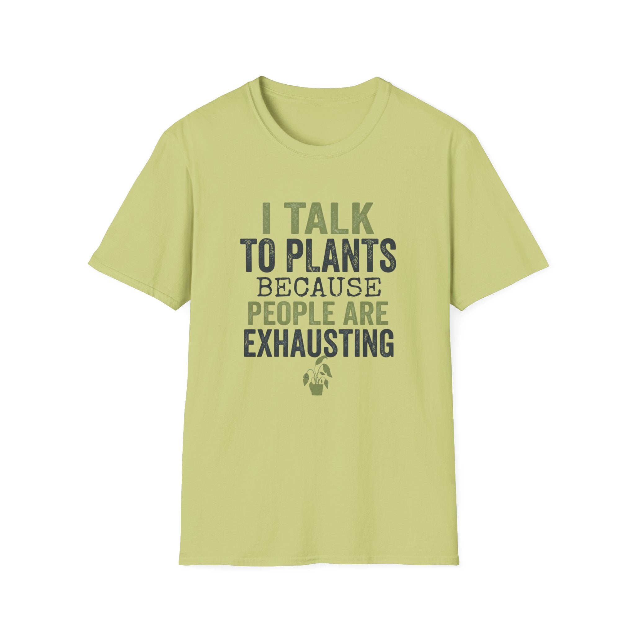 I Talk to Plants T-Shirt