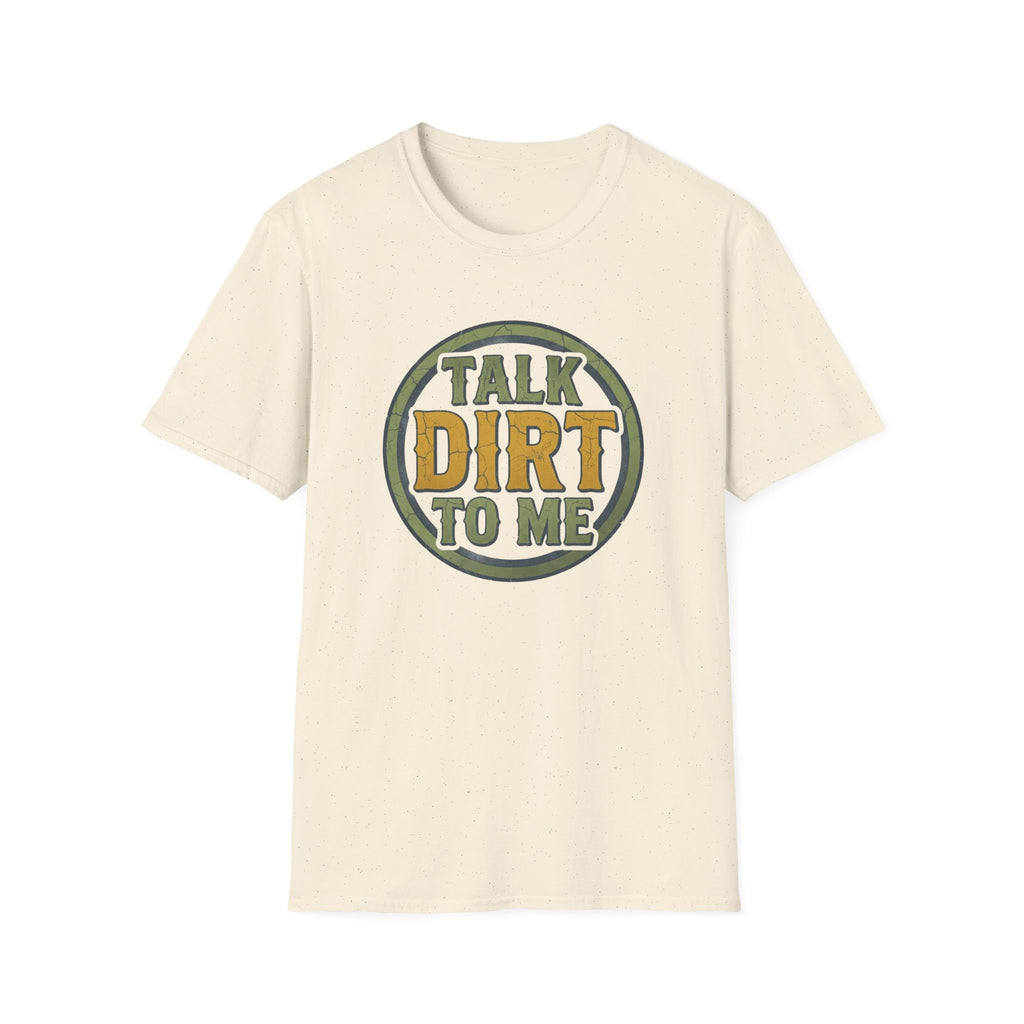 Talk Dirt to Me T-Shirt