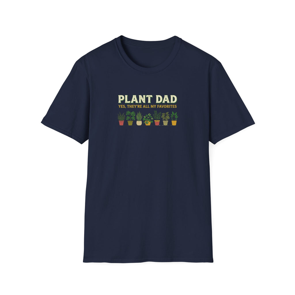 "Plant Dad: Yes, They’re All My Favorites" T-Shirt