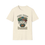 Fish Poop Grows My Dinner T-Shirt