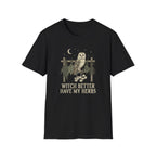 Witch Better Have My Herbs T-Shirt
