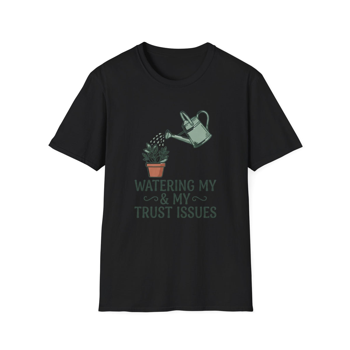 Watering My Trust Issues Tee