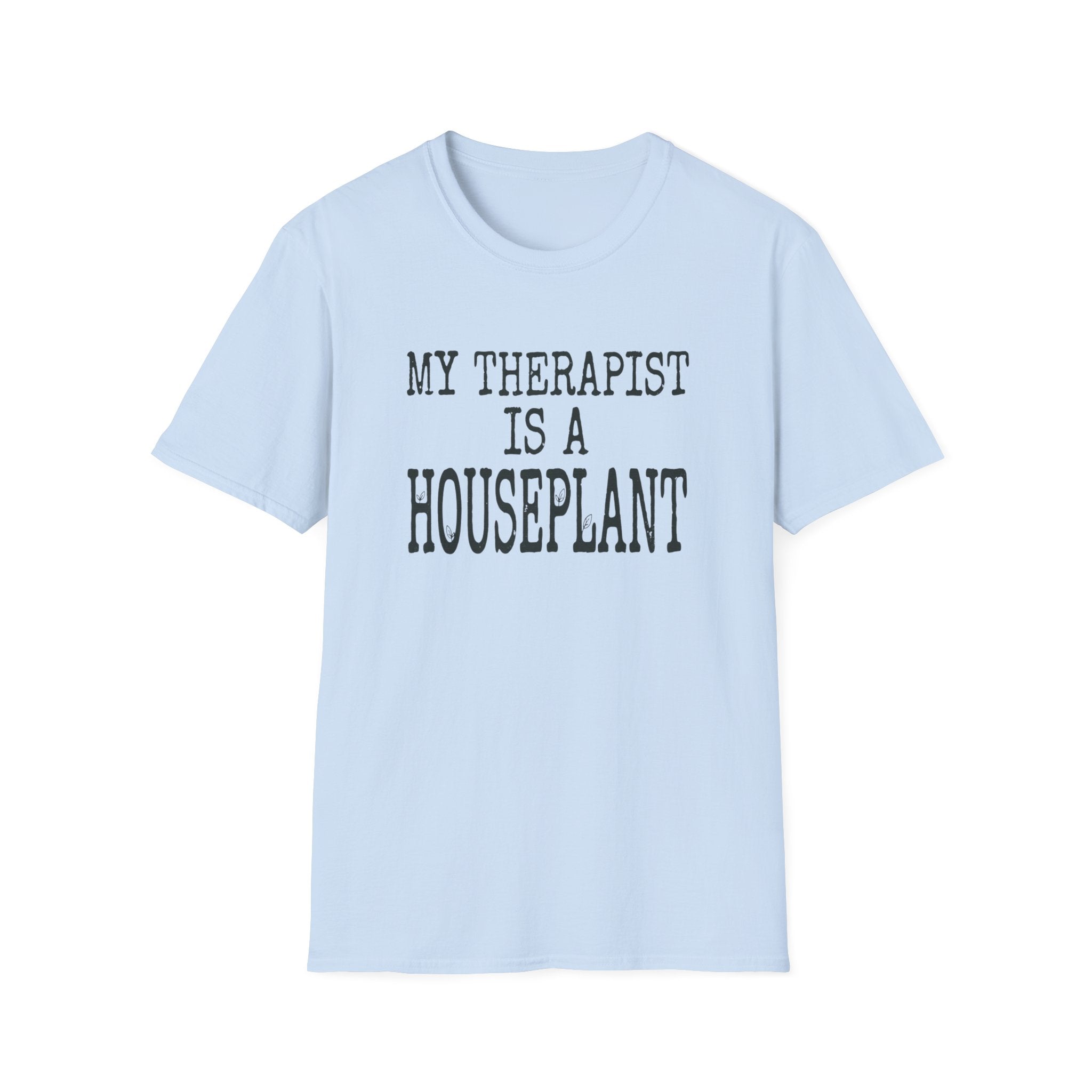 My Therapist Is a Houseplant T-Shirt
