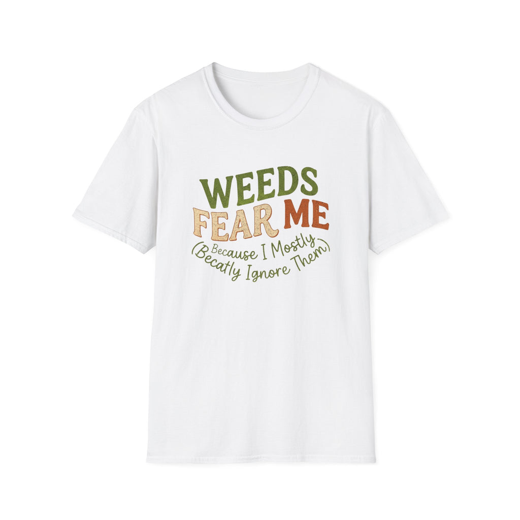 Weeds Fear Me T-Shirt