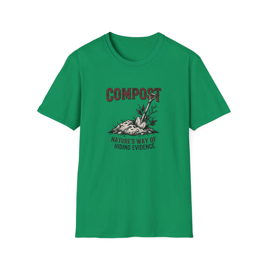 "Compost: Nature's Way of Hiding Evidence" T-Shirt