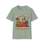 Small Clove, Strong Opinions T-Shirt