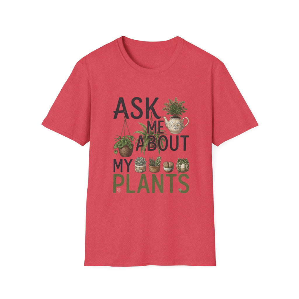 Ask Me About My Plants T-Shirt