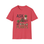 Ask Me About My Plants T-Shirt
