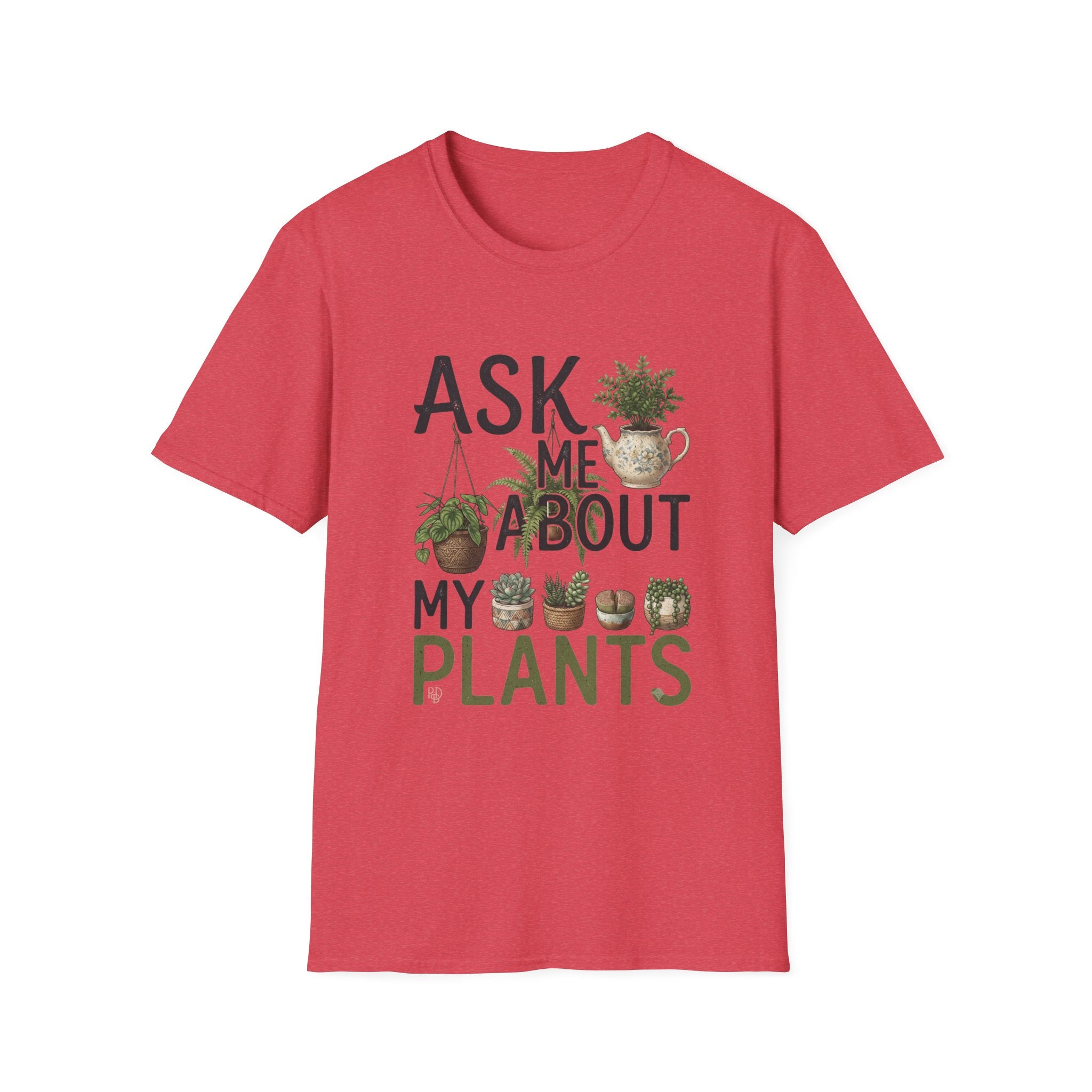 Ask Me About My Plants T-Shirt