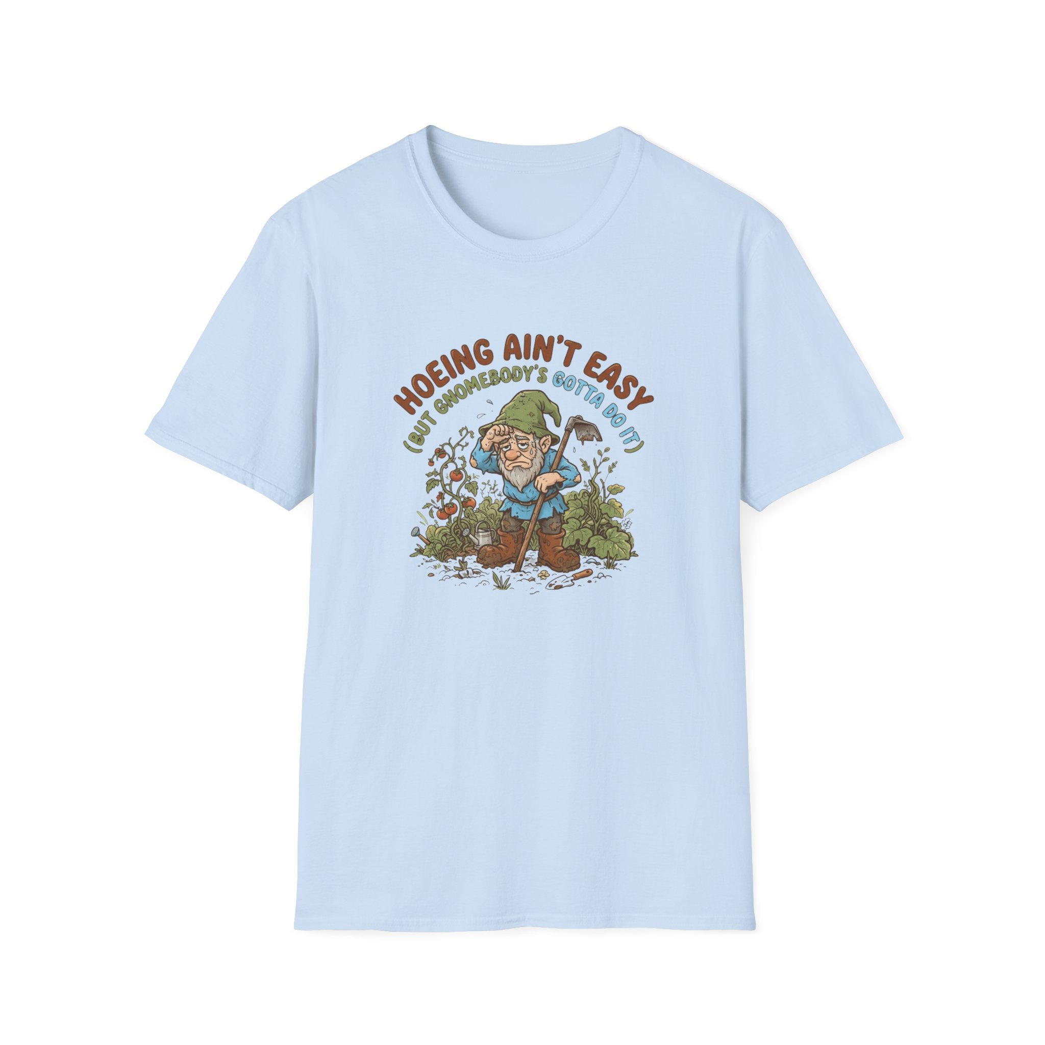 Hoeing Ain’t Easy Garden T-Shirt