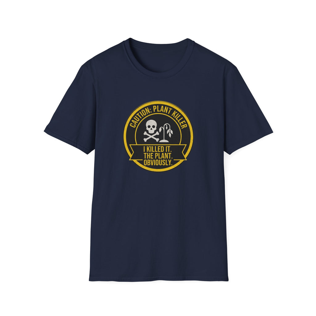 "I Killed It. The Plant. Obviously." T-Shirt