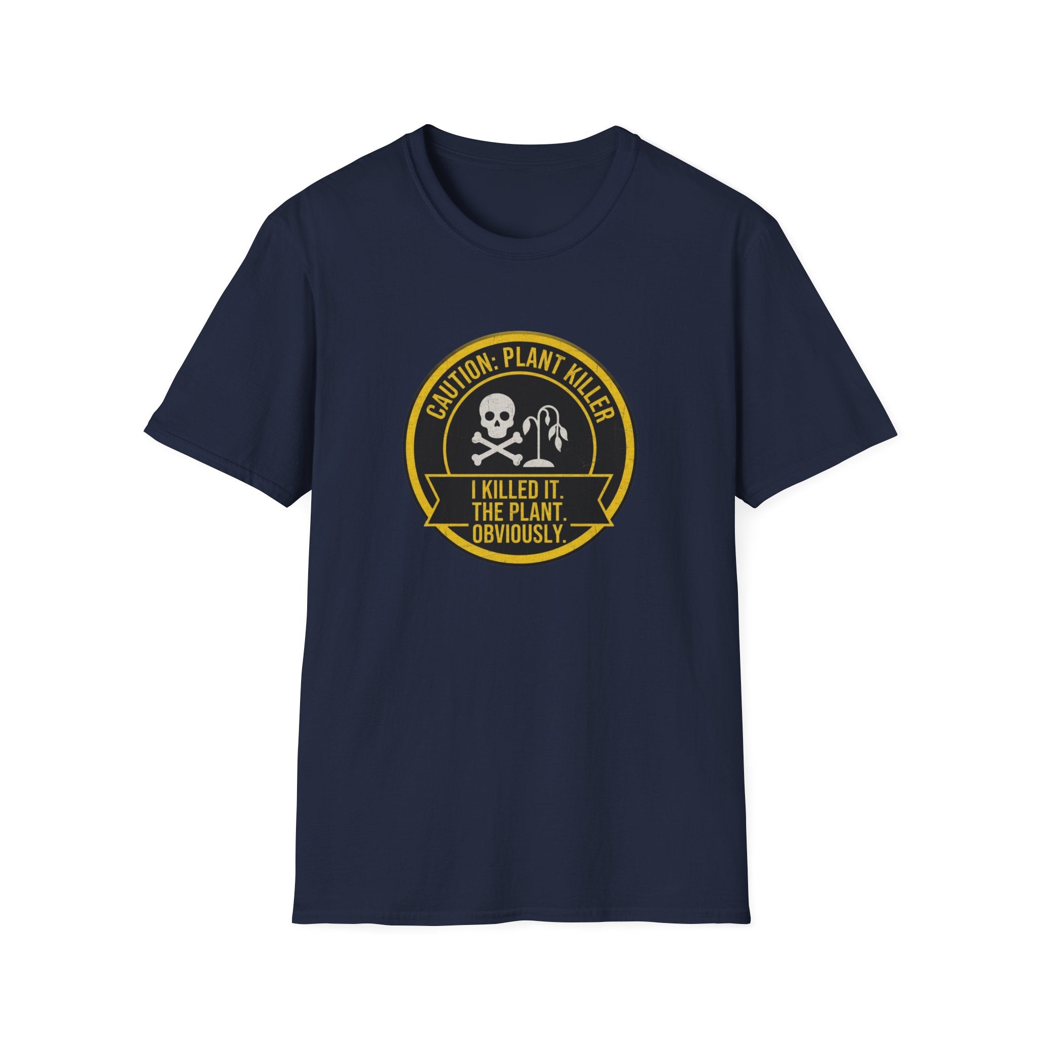 "I Killed It. The Plant. Obviously." T-Shirt