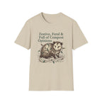 Festive, Feral & Full of Compost Opinions T-Shirt