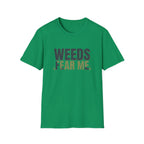 Weeds Fear Me T-Shirt