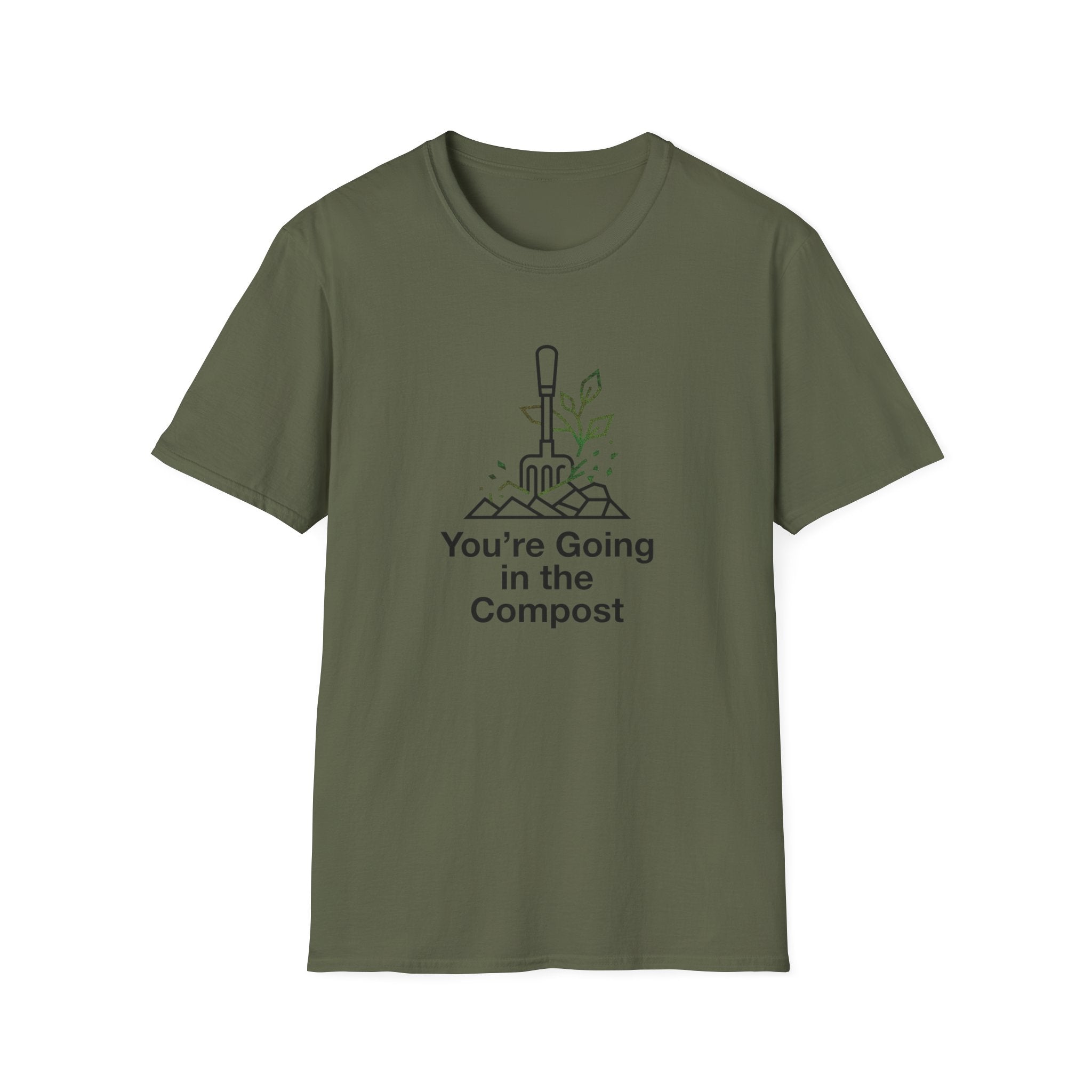 "You're Going in the Compost" T-Shirt