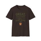 Great, Another Thing to Keep Alive T-Shirt