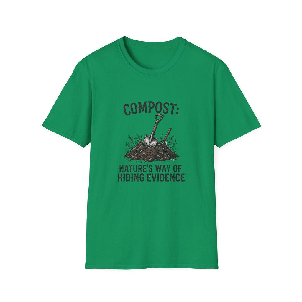 “Compost: Nature’s Way of Hiding Evidence” T-Shirt