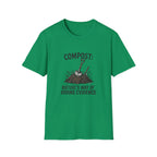 “Compost: Nature’s Way of Hiding Evidence” T-Shirt