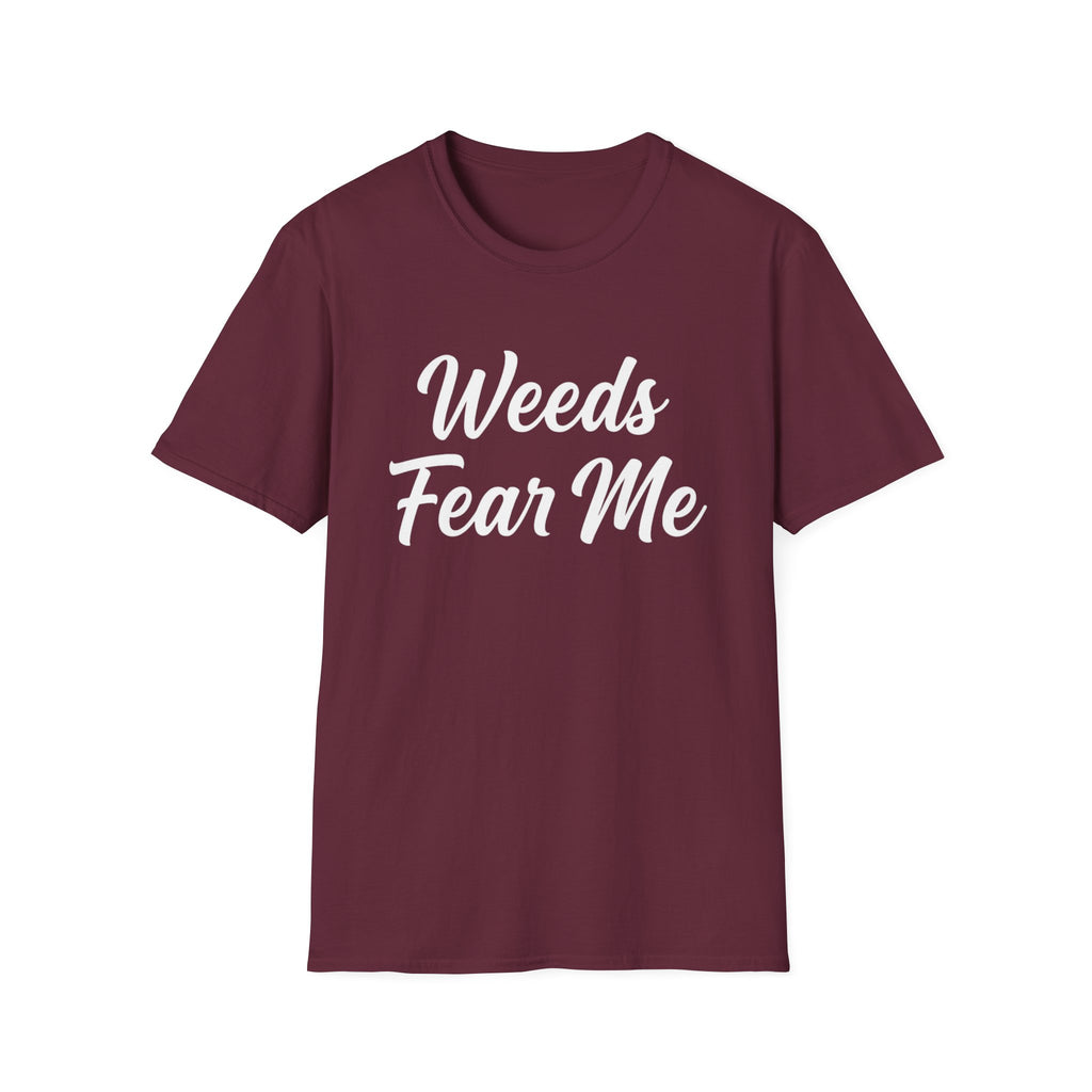 Weeds Fear Me T-Shirt