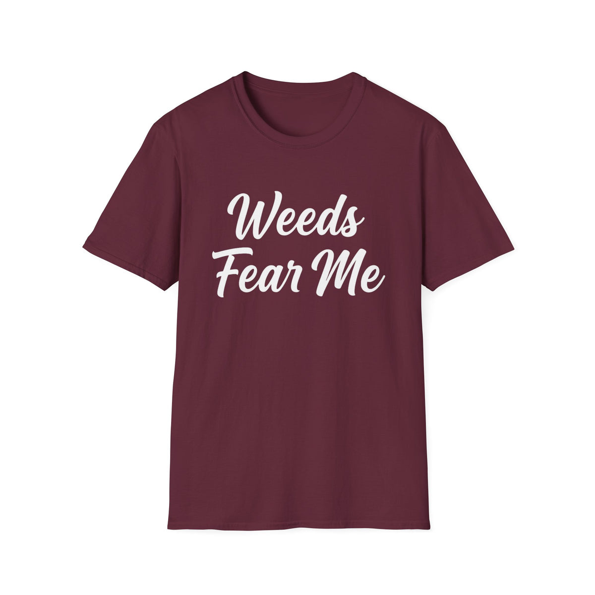 Weeds Fear Me T-Shirt