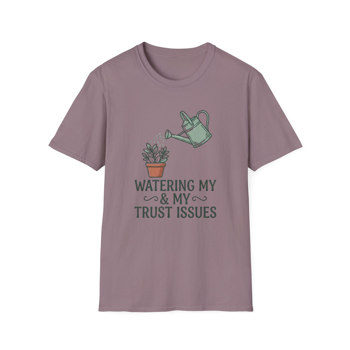 Watering My Trust Issues Tee
