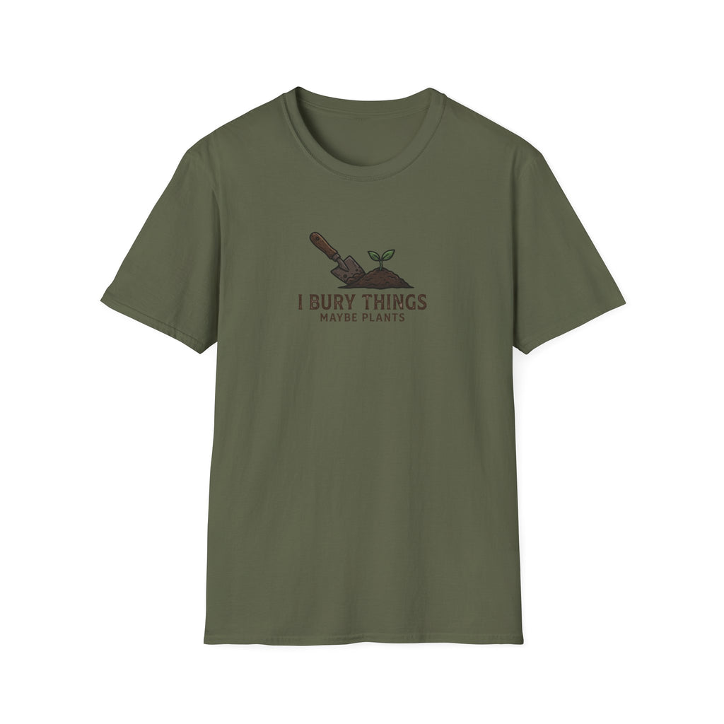 “I Bury Things, Maybe Plants” T-Shirt
