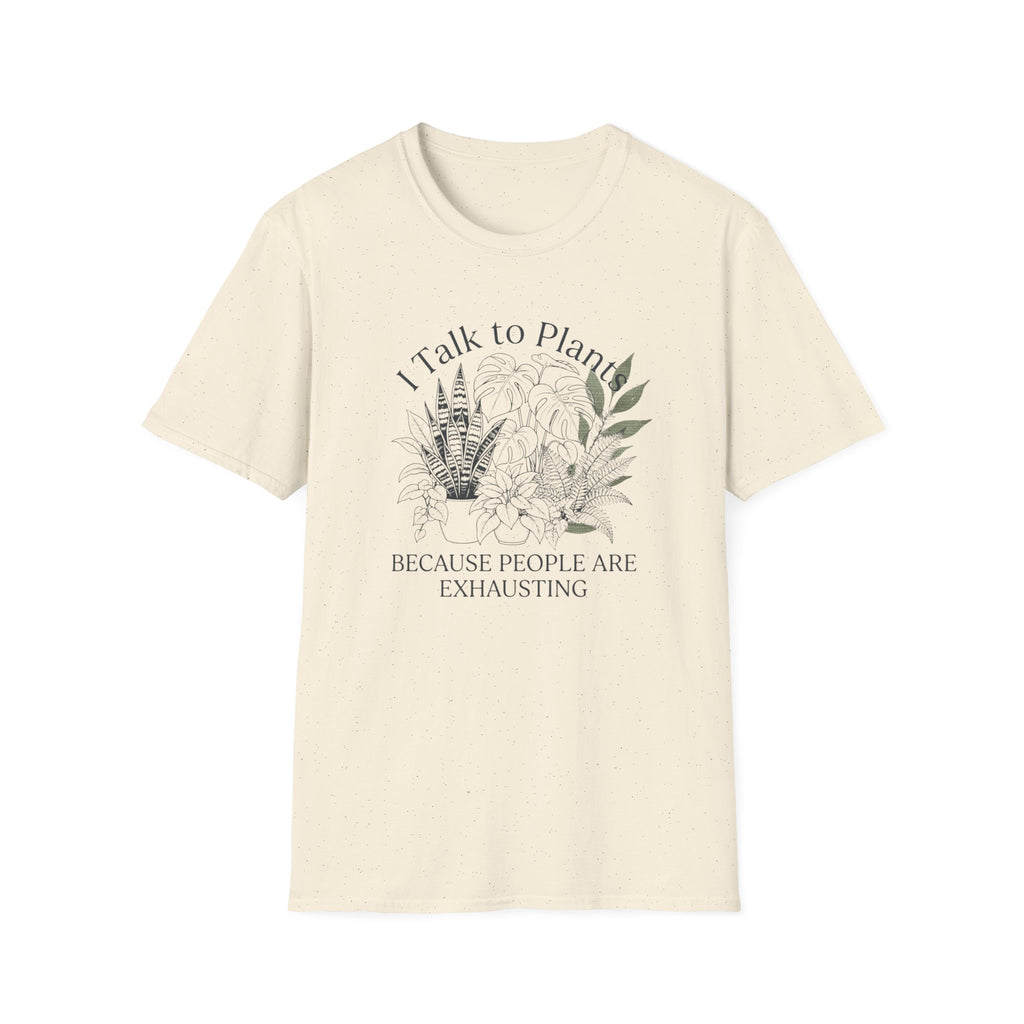 I Talk to Plants T-Shirt