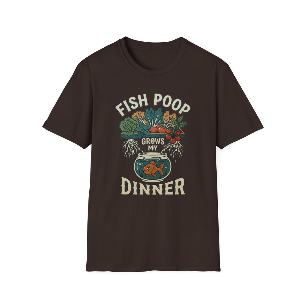 Fish Poop Grows My Dinner T-Shirt